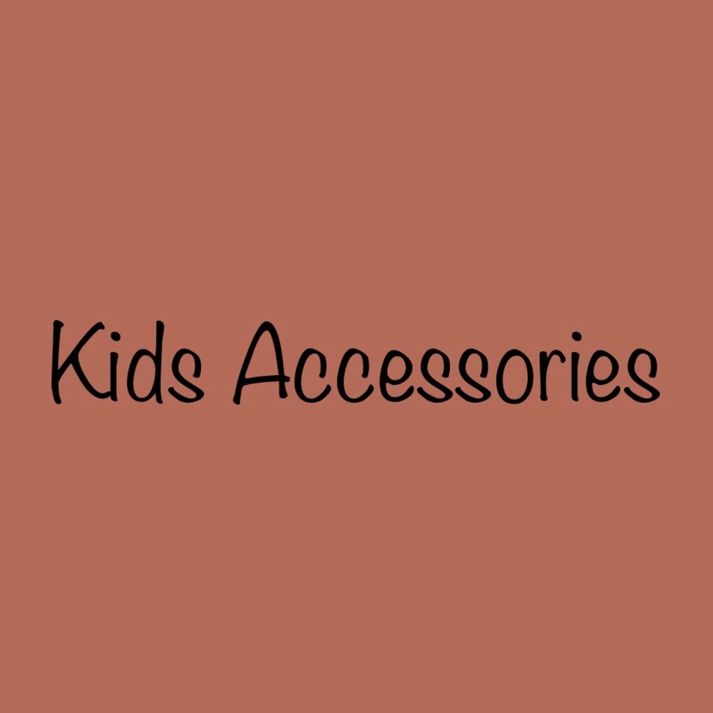 Kids Accessories.